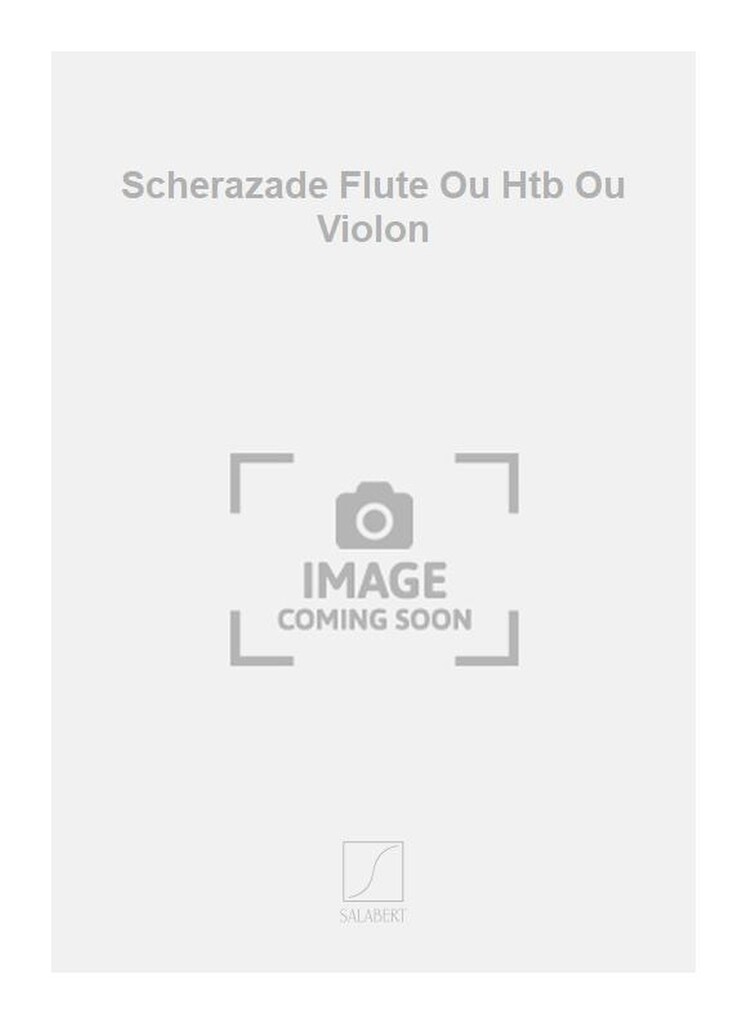 Scherazade Flute Ou Htb Ou Violon